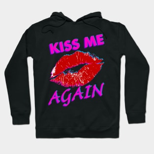 Kiss me again Hoodie